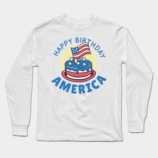 HAPPY BIRTHDAY AMERICA Long Sleeve T-Shirt by madeinchorley